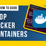 How to Stop and Remove All Docker Containers with 2 Simple Commands